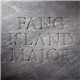 Fang Island - Major